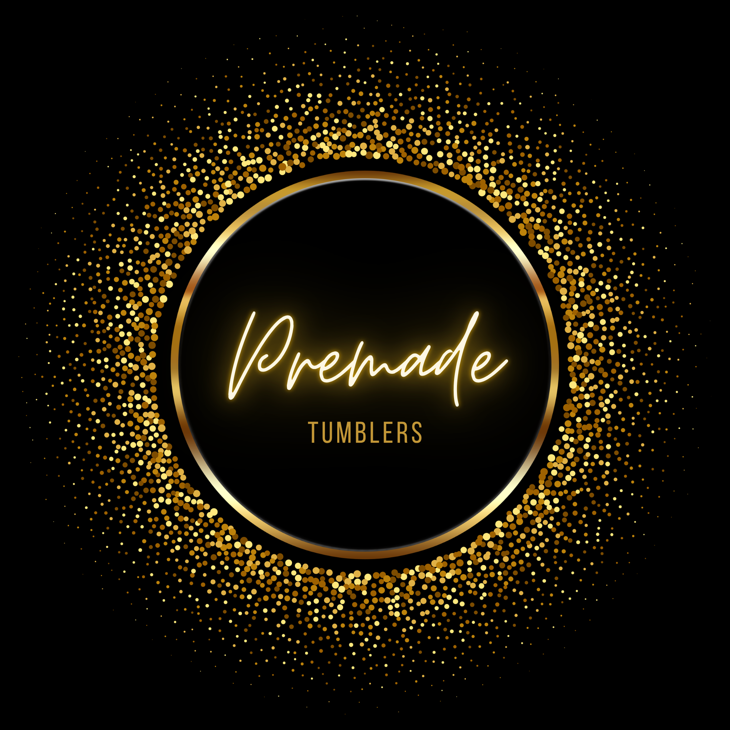 Premade Tumblers